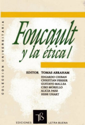 Capa de Foucault y la ética - Tomás Abraham; Edgardo Chibán; Christian Ferrer; Gustavo Mallea; Ciro Morell; Alicia Páex; Hebe Uhart