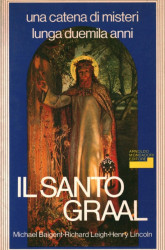 Capa de Il Santo Graal. Una catena di misteri lunga duemila anni - M Baigent / R Leigh / H Lincoln
