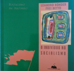 Capa de O indivíduo no socialismo - Leandro Konder; Frei Betto