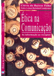 Capa de Ética na comunicação - Clóvis de Barros Filho; Pedro Lozano Bartolozzi (colab.)