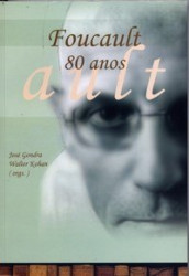 Capa de Foucault 80 anos - José Gondra (org.); Walter Kohan (org.)