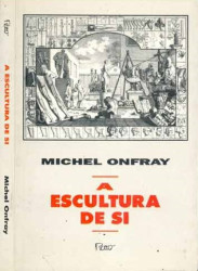 Capa de A escultura de si - Michel Onfray