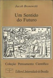 Capa de Um Sentido do Futuro - Jacob Bronowski