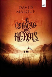 Capa de O Coração dos Heróis - David Malouf