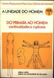 Capa de A unidade do homem volume 1 - Edgar Morin; Massimo Piattelli-Palmarini