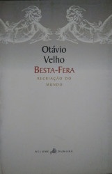 Capa de Besta-Fera: Recriação do Mundo - Otávio Velho