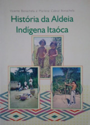 Capa de História da aldeia indígena Itaóca - Vicente Bonachela; Marlene Cabral Bonachela