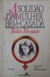 Capa de A Solidão da Mulher Bem-Casada - Belkis Morgado