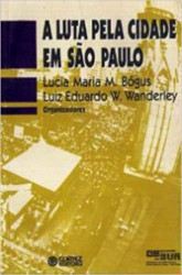 Capa de A luta pela cidade em São Paulo - Lucia Maria M. Bógues (org.); Luiz Eduardo W. Wanderley (org.)