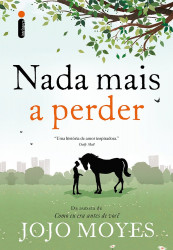 Capa de Nada mais a perder - Jojo Moyes