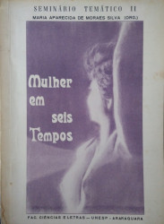 Capa de Mulher em Seis Tempos - Maria Aparecida de Moraes Silva org.