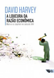 Capa de A loucura da razão econômica - David Harvey