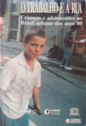 Capa de O trabalho e a rua - Ayrton Fausto (org.); Rben Cervini (org.)