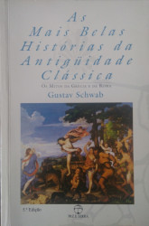 Capa de As Mais Belas Histórias da Antiguidade Clássica: Os mitos da Grécia e de Roma - Gustav Schwab