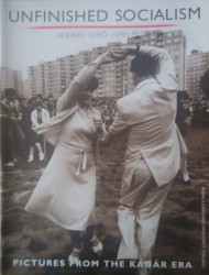Capa de Unfinished Socialism - András Geró / Iván Petó