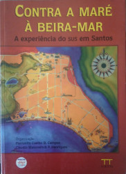 Capa de Contra a maré à beira-mar - Florianita Coelho B. Campos (org.); Cláudio Maierovitch P. Henriques (org.)