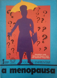 Capa de Como enfrentar a menopausa - Eduardo Lane; Maria José Navarro Vieira; Celi Aparecida Thiago Maia