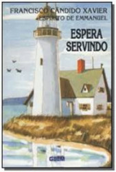 Capa de Espera servindo - Francisco Cândido Xavier