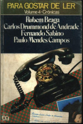 Capa de Para gostar de ler volume 4 - Rubem Braga; Carlos Drummond de Andrade; Fernando Sabino; Paulo Mendes Campos