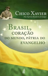 Capa de Brasil, coração do mundo, pátria do evangelho - Francisco Cândido Xavier; Espírito Humberto de Campos