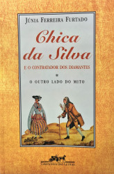 Capa de Chica da Silva e o contratador dos diamantes - Júnia Ferreira Furtado
