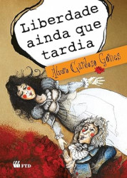 Capa de Liberdade ainda que tardia - Álvaro Cardoso Gomes