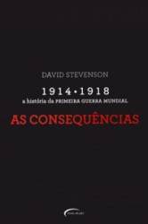 Capa de 1914-1918: A História da Primeira Guerra Mundial parte 3 - David Stevenson