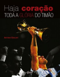 Capa de Haja Coração - Toda a glória do timão - Antônio Goulart
