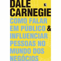 Capa de Como falar em público e influenciar pessoas no mundo dos negócios - Dale Carnegie