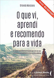 Capa de O que vi, aprendi e recomendo para a vida - Orlando Marciano