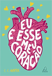 Capa de Eu e esse meu coração - C. C. Hunter