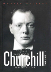Capa de Churchill, uma vida volume 1 - Martin Gilbert