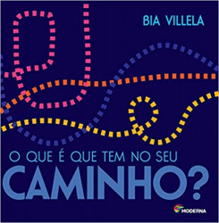 Capa de O que é que tem no seu caminho? - Bia Villela