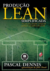 Capa de Produção Lean Simplificada - Pascal Dennis, apres. John Shook