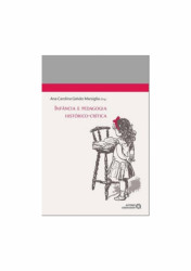 Capa de Infância e Pedagogia histórico-crítica - Ana Carolina Galvão MARSIGLIA