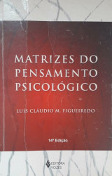 Capa de Matrizes do pensamento psicológico - Luis Cláudio M. Figueiredo