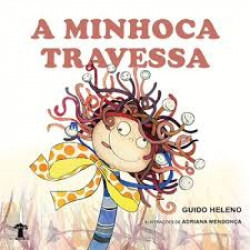 Capa de A MINHOCA TRAVESSA - GUIDO HELENO