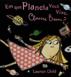 Capa de EM QUE PLANETA VOCÊ VIVE, CLARICE BEAN? - LAUREN CHILD