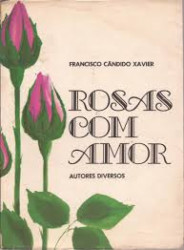 Capa de Rosas com amor - Francisco Cândido Xavier