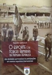 Capa de O esporte e as Forças Armadas na primeira República - Karina Cancella