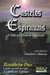Capa de Castelos espirituais - Rosabela Paz; Espírito Anaclara; Espírito Maurice