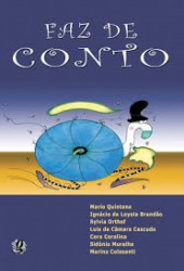 Capa de Faz de conto - Mário Quintana; Ignácio Brandão; Sylvia Orthof; Luiz da Câmara; Cora Coralina; Sidónio Muralha; Marina Colassanti