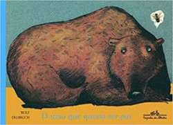 Capa de O urso que queria ser Pai - Wolf Erbruch