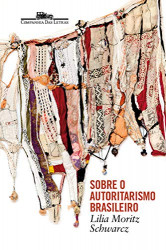 Capa de Sobre o autoritarismo brasileiro - Lilia Moritz Schwarcz