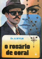 Capa de O rosário de coral - Dr. A. Wylm