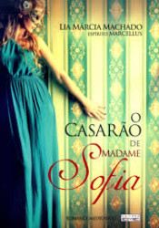 Capa de O casarão de madame Sofia - Lia Márcia Machado