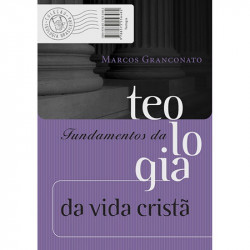 Capa de Fundamentos da teologia da vida cristã - Marcos Granconato