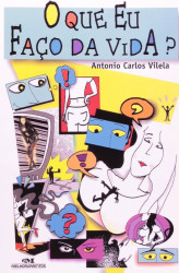 Capa de O que eu faço da vida? - Antonio Carlos Vilela