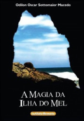 Capa de A Magia da Ilha do Mel - Odilon Oscar Sottomaior Macedo