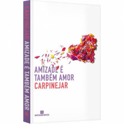Capa de Amizade é também amor - Fabrício Carpinejar